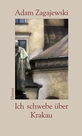 Cover: Ich schwebe &uuml;ber Krakau - Hanser