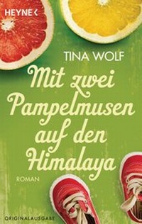 Abbildung von: Mit zwei Pampelmusen auf den Himalaya - Heyne