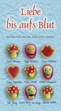 Cover: Liebe bis aufs Blut - Hanser