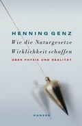 Cover: Wie die Naturgesetze Wirklichkeit schaffen - Hanser