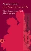 Cover: Geschichte einer Liebe: Adele Schopenhauer und Sibylle Mertens - Insel