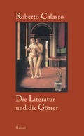Cover: Die Literatur und die G&ouml;tter - Hanser