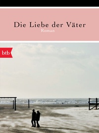 Enlarge image Cover: Die Liebe der Väter - btb