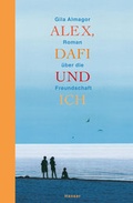 Cover: Alex, Dafi und ich - Hanser