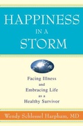Cover: Happiness in a Storm: Facing Illness and Embracing Life as a Healthy Survivor - WW Norton & Co