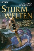 Cover: Sturmwelten - Unter schwarzen Segeln - Heyne