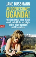 Cover: Ausgerechnet Uganda! - btb
