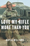 Cover: Love My Rifle More Than You: Young, and Female in the U. S. Army - WW Norton & Co