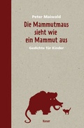Cover: Die Mammutmaus sieht wie ein Mammut aus - Hanser