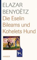 Cover: Die Eselin Bileams und Kohelets Hund - Hanser