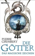 Cover: Die G&ouml;tter - Das magische Zeichen - Heyne