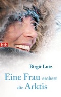 Cover: Eine Frau erobert die Arktis - btb