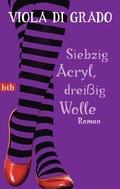Cover: Siebzig Acryl, drei&szlig;ig Wolle - btb