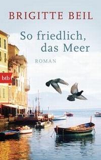 Abbildung von: So friedlich, das Meer - btb