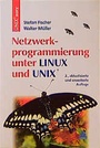 Cover: Netzwerkprogrammierung unter Linux und UNIX - Hanser