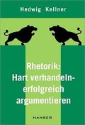 Cover: Rhetorik: hart verhandeln - erfolgreich argumentieren - Hanser