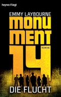 Cover: Monument 14: Die Flucht (2) - Heyne