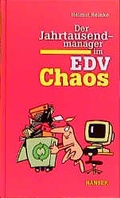 Cover: Der Jahrtausendmanager im EDV-Chaos - Hanser