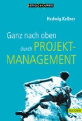 Cover: Ganz nach oben durch Projektmanagement - Hanser