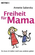 Cover: Freiheit f&uuml;r Mama - Heyne