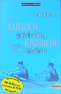 Cover: Kunden gewinnen, Karriere machen - Hanser