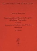 Cover: Experimental and Theoretical Aspects of Induced Polarization / Presentation and Application of the IP Method - Case Histories - Borntraeger