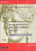 Cover: Oracle8i Java-Komponenten programmieren mit EJB, CORBA und JSP - Hanser