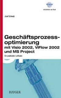 Abbildung von: Geschäftsprozessmanagement mit Visio, ViFlow und MS Project - Hanser