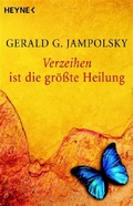 Cover: Verzeihen ist die gr&ouml;&szlig;te Heilung - Heyne