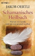 Cover: Schamanisches Heilbuch - Heyne