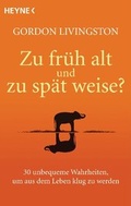 Cover: Zu fr&uuml;h alt und zu sp&auml;t weise? - Heyne