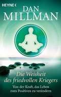 Cover: Die Weisheit des friedvollen Kriegers - Heyne
