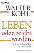 Cover: Leben oder gelebt werden - Heyne