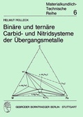 Cover: Bin&auml;re und tern&auml;re Carbid- und Nitridsysteme der &Uuml;bergangsmetalle - Borntraeger