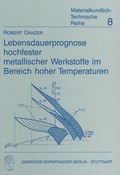 Cover: Lebensdauerprognose hochfester metallischer Werkstoffe im Bereich hoher Temperaturen - Borntraeger