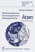Cover: Metallographisches, keramographisches, plastographiches &Auml;tzen - Borntraeger