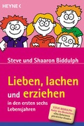 Cover: Lieben, lachen und erziehen in den ersten sechs Lebensjahren - Heyne