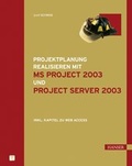 Cover: Projektplanungen realisieren mit MS Project 2003 und Project Server 2003 - Hanser