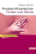 Cover: Projekt-Mitarbeiter finden und f&uuml;hren - Hanser