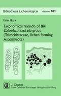 Cover: Taxonomical revision of the Caloplaca saxicola group (Teloschistaceae, lichen-forming Ascomycota) - Borntraeger