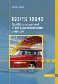 Abbildung von: ISO/TS 16949 - Qualitätsmanagement in der Automobilindustrie umsetzen - Hanser