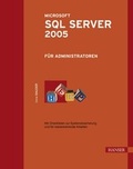 Cover: Microsoft SQL Server 2005 f&uuml;r Administratoren - Hanser