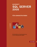 Cover: Microsoft SQL Server 2005 f&uuml;r Administratoren - Hanser