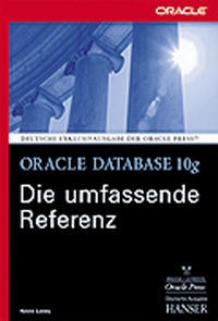 Enlarge image Cover: Oracle Database 10g - Die umfassende Referenz - Hanser