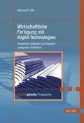 Cover: Wirtschaftliche Fertigung mit Rapid-Technologien - Hanser