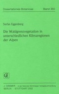 Cover: Die Waldgrenzvegetation in unterschiedlichen Klimaregionen der Alpen - Borntraeger