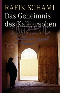 Bild vergrößern Bild: Das Geheimnis des Kalligraphen - Hanser