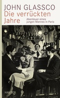 Cover: Die verr&uuml;ckten Jahre - Hanser