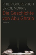 Cover: Die Geschichte von Abu Ghraib - Hanser