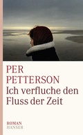 Cover: Ich verfluche den Fluss der Zeit - Hanser